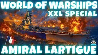 ⚓ Amiral Lartigue &ndash; Mega-Special!💥 | XXL SPECIAL | World of Warships 🚢