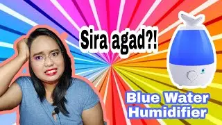 BEST HUMIDIFIER NA NGA BA ?! BLUE WATER HUMIDIFIER SULIT BA?! || NAGKA-PROBLEMA AGAD ?? ||