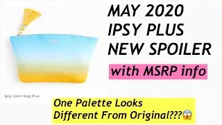 MAY 2020 IPSY GLAM BAG PLUS SPOILERS