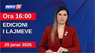 29 Janar 2026 Edicioni i Lajmeve në News24 në studio Ina Qirjo (Ora 16:00)