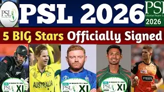 5 Big Stars Officially Signed For PSL 2026//Oversease Players List For PSL 11//