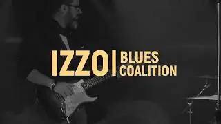 Izzo Blues Coalition (IBC) | NEW ALBUM RELEASE PROMO 2019
