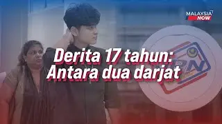 Derita 17 tahun: Antara dua darjat | 13 Januari 2026