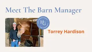 Meet the Barn Manager: Torrey Hardison