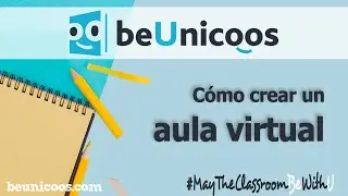 C&oacute;mo crear aulas virtuales en beUnicoos