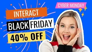 40% OFF Interact Black Friday & Cyber Monday Sale 2025