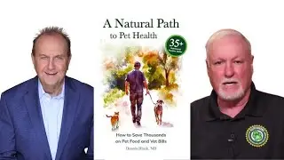 Natural Pet Wellness Through Diet| &ldquo;A Natural Path to Pet Health w/ Dr. Dennis Black