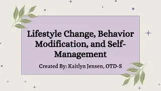 Lifestyle Change, Behavior Modification, and Self-Management