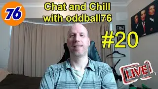 Chat and Chill with oddball76 Gaming Live stream - Part 20 - 2021.