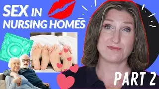 Sex in Nursing Homes Part 2 - Do homes need Sexual Consultants? #inappropriatesexualbehavior