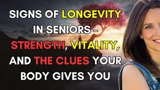Signs of Longevity in Seniors &ndash; Strength, Vitality, and the Clues Your Body Gives You