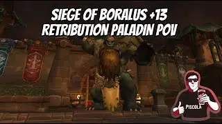 PUGEAR +13 ES TERRIBLE - SIEGE OF BORALUS RETRIBUTION PALADIN POV