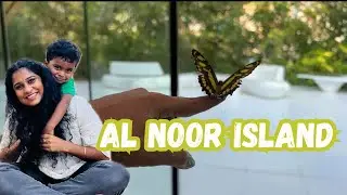 A Day Trip to Al Noor Island Sharjah🌴#alnoorisland #travelvlog #malayalam #uaetourism #wheretovisit