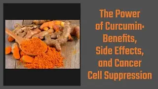 The Power of Curcumin: Benefits and Cancer Cell Suppression #turmeric #youtubevideo #health