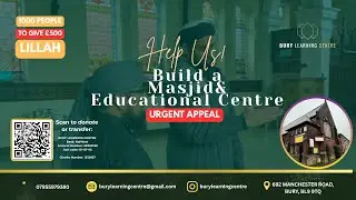 Help Build a MASJID & EDUCATIONAL CENTRE in BURY | Hazrat Maulana Bilal Bawa Sb حفظه الله