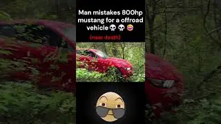 Man mistakes mustang for a offroad vehicle💀