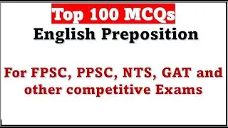 Top 100 English MCQs on prepositions | part 1 | Important MCQs on prepositions for FPSC tests
