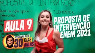 ENTENDA COMO FAZER PROPOSTA DE INTERVENÇÃO ENEM l Aula 09