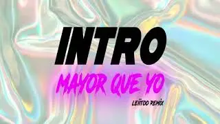 🔞INTRO MAYOR QUE YO🔞 - Leiitoo Remix