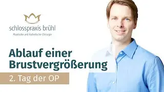 Ablauf einer Brustvergrößerung – 2. Tag der OP | Schlosspraxis Brühl