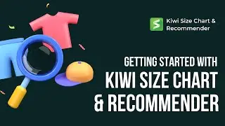 Getting Started with Kiwi Size Chart & Recommender