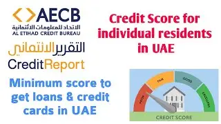 Credit Score for individuals in UAE | AECB Credit Report | Minimum score to get loans & credit cards