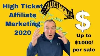 High Ticket Affiliate Marketing 2020, Step by Step Tutorial