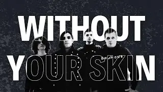 HATE INC. - Without your skin
