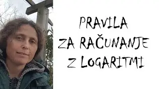 PRAVILA ZA RAČUNANJE Z LOGARITMI