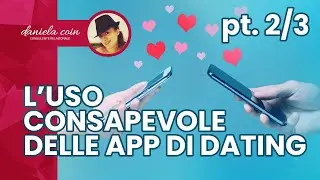 GUIDA: COME USARE BENE LE APP DI DATING 2/3 (Come Creare una buona Bio e Profilo)