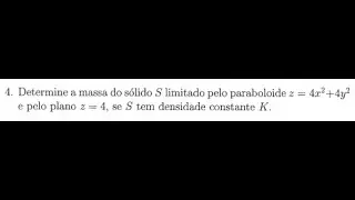 C&aacute;lculo 3 - Resolvendo Exerc&iacute;cios da Prova - 4 - Integral Tripla, Massa de um S&oacute;lido e Gr&aacute;fico