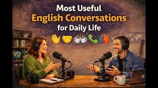Most Useful English Conversations for Daily Life | Beginner&ndash;Intermediate Practice