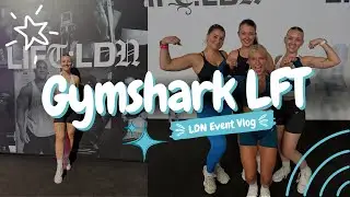 Gymshark LFT: LDN Event Vlog 🦈🩵✨