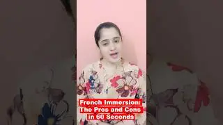 French Immersion: The Pros and Cons in 60 Seconds