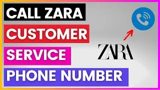 Как найти и позвонить в службу поддержки клиентов Zara? [в 2025 году]