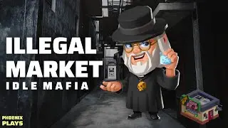 Idle Mafia Illegal Market Event: What You Need to Know!