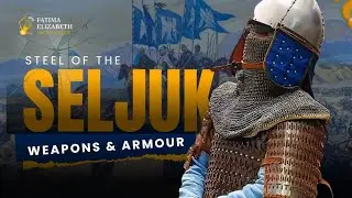 Steel of the Seljuks: 12th&ndash;13th Century Weapons & Armour Explained
