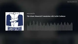 The Adams Memorial Commission with Jackie Cushman