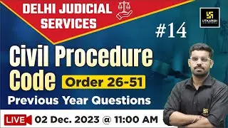 Code of Civil Procedure Order 26-51 | DJS 2023 Special | Most important questions | Hardik Sir |