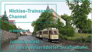 ☆☆☆ Jubiläumsfest | 111 Jahre Woltersdorfer Straßenbahn ☆☆☆