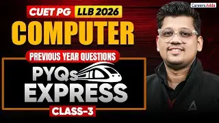 CUET PG LLB 2026 Computer | Previous Year Questions Class 3 For Law Entrance Prep | PYQs Express