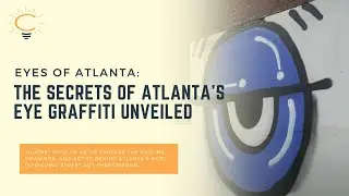 Lucie Series: Eye Graffiti Art | Lucie Content | The Mystery Behind Atlanta's Eye Graffiti Art