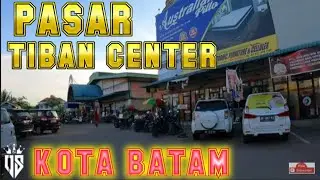 PASAR TIBAN CENTER KOTA BATAM