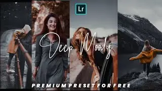 Deep Moody preset Download lightroom presets free download lightroom presets download link lightroom