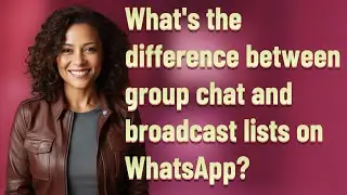 What's the difference between group chat and broadcast lists on WhatsApp?