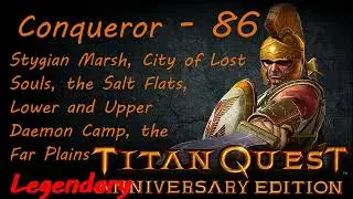 Conqueror 86. Titan Quest: Anniversary Edition. Ragnarok, Atlantis and Eternal Embers. Let's Play