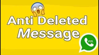 See Deleted Message in FM Whatsapp | Anti Delete Message FmWhatsapp