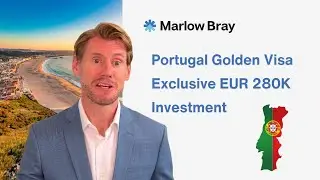 Portugal's Golden Visa - Limited Time &euro;280,000 Investment Option | Marlow Bray