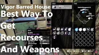 Vigor - Barred House, Best Way To Get Recourses And Weapons
