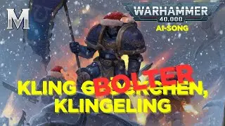 KLING BOLTER, KLINGELING &ndash; Warhammer40k Weihnachtssong V1